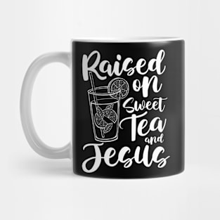 Raised on Sweet Tea and Jesus Mug